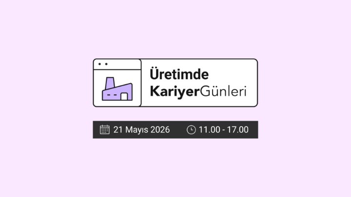 21 Mayıs Üretimde Kariyer Günü