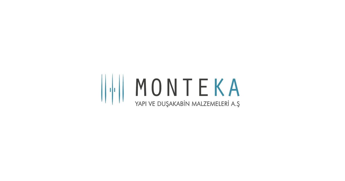 MONTEKA YAPI VE DUŞAKABİN MALZEMELERİ İNŞAAT SANAYİ TİCARET ANONİM ...