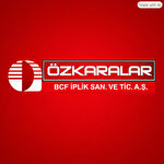 ÖZKARALAR BCF İPLİK SANAYİ VE TİCARET ANONİM ŞİRKETİ
