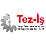 TEZ-İŞ TALAŞLI ÜRETİM KAL.APAR.MAK.TEK.SAN.LTD.ŞTİ.